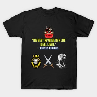 The best revenge is a life well lived T-Shirt